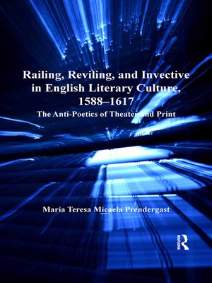 cover image of Railing, Reviling, and Invective in English Literary Culture, 1588-1617